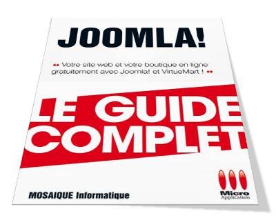 Livre Joomla! Guide complet - Se former pour créer et administrer un site web - Auteur : MOSAIQUE Informatique (Alain MATHIEU et Dominique LEROND) - Editions Micro Application